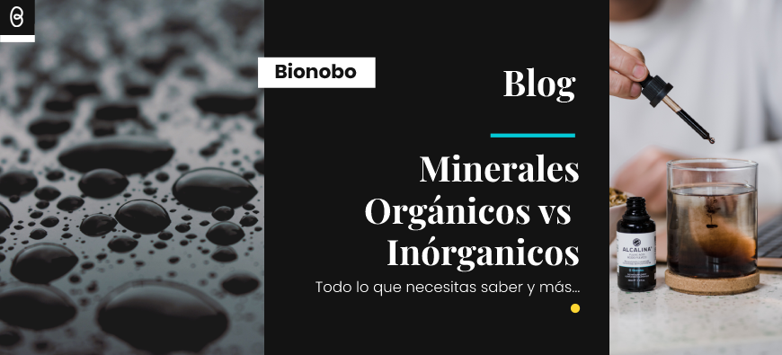 Suplementos de Minerales Orgánicos VS Minerales Inorgánicos ¿Cual es la diferencia?